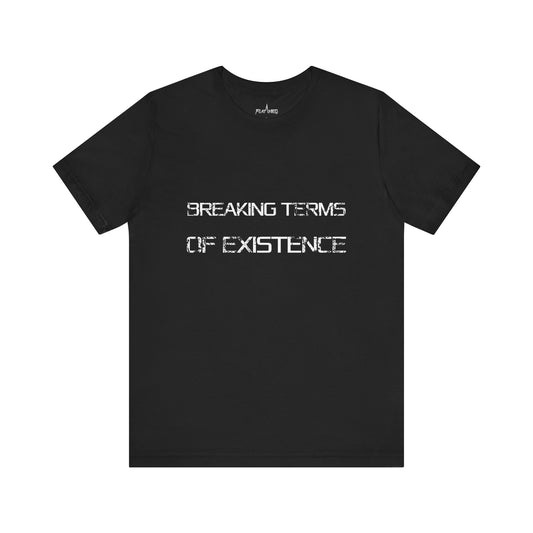 Breaking Terms Of Existence - Enter The Glitch Back T-shirt