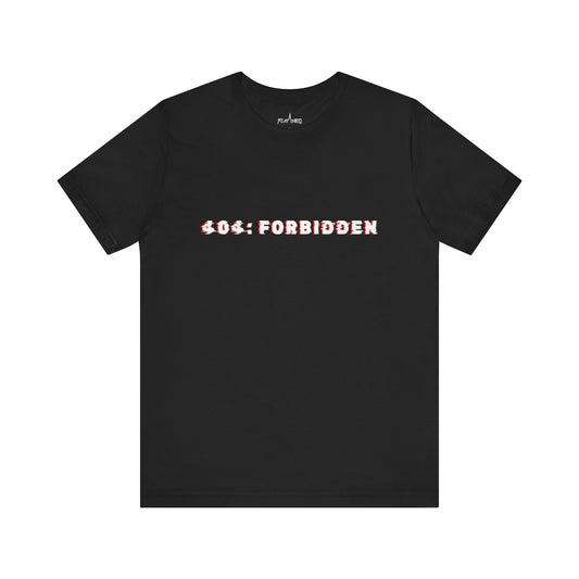 404: Forbidden T-shirt