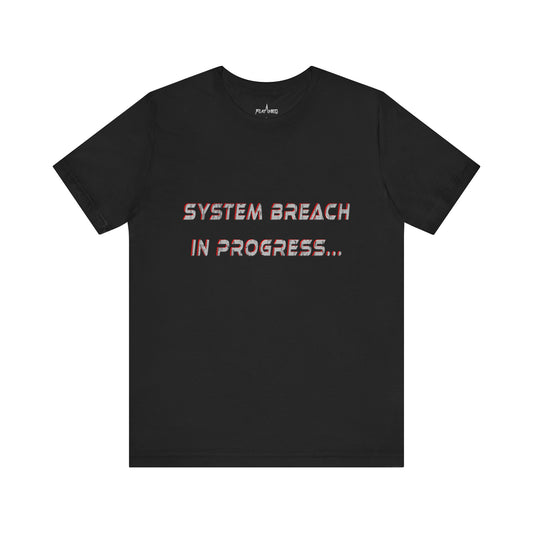 System Breach In Progress T-shirt