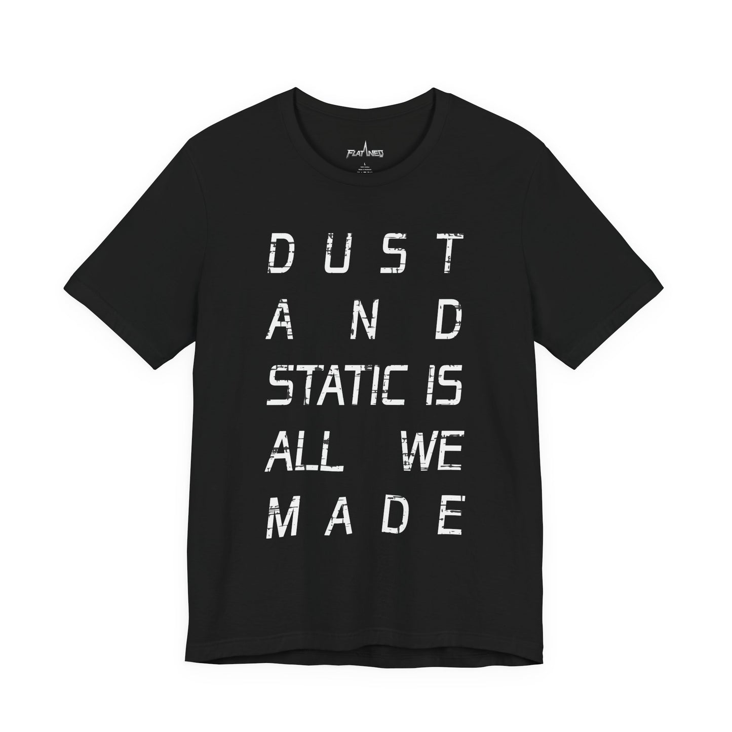 Dust And Static Is All We Made - Enter The Glitch Back T-shirt