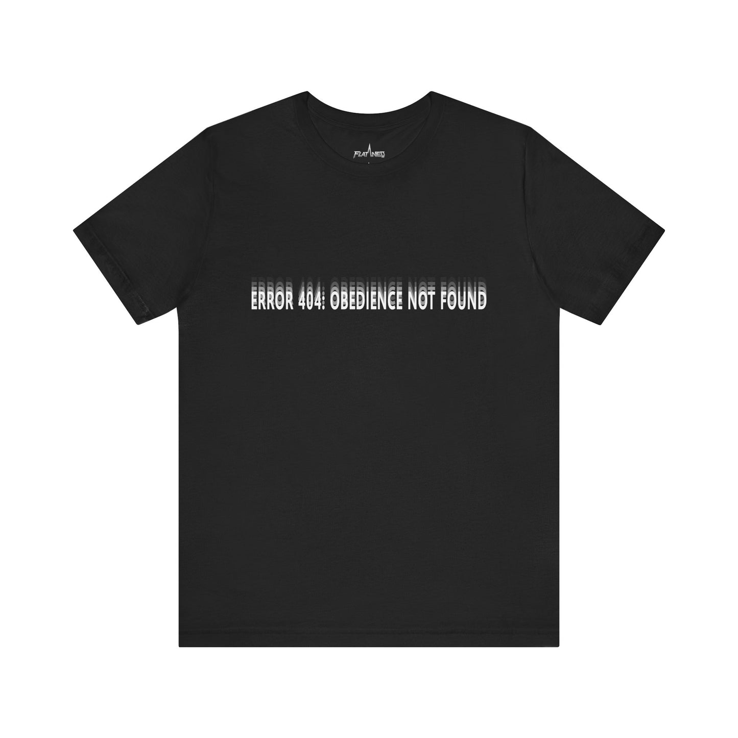 Error 404: Obedience Not Found - Enter The Glitch Back T-shirt