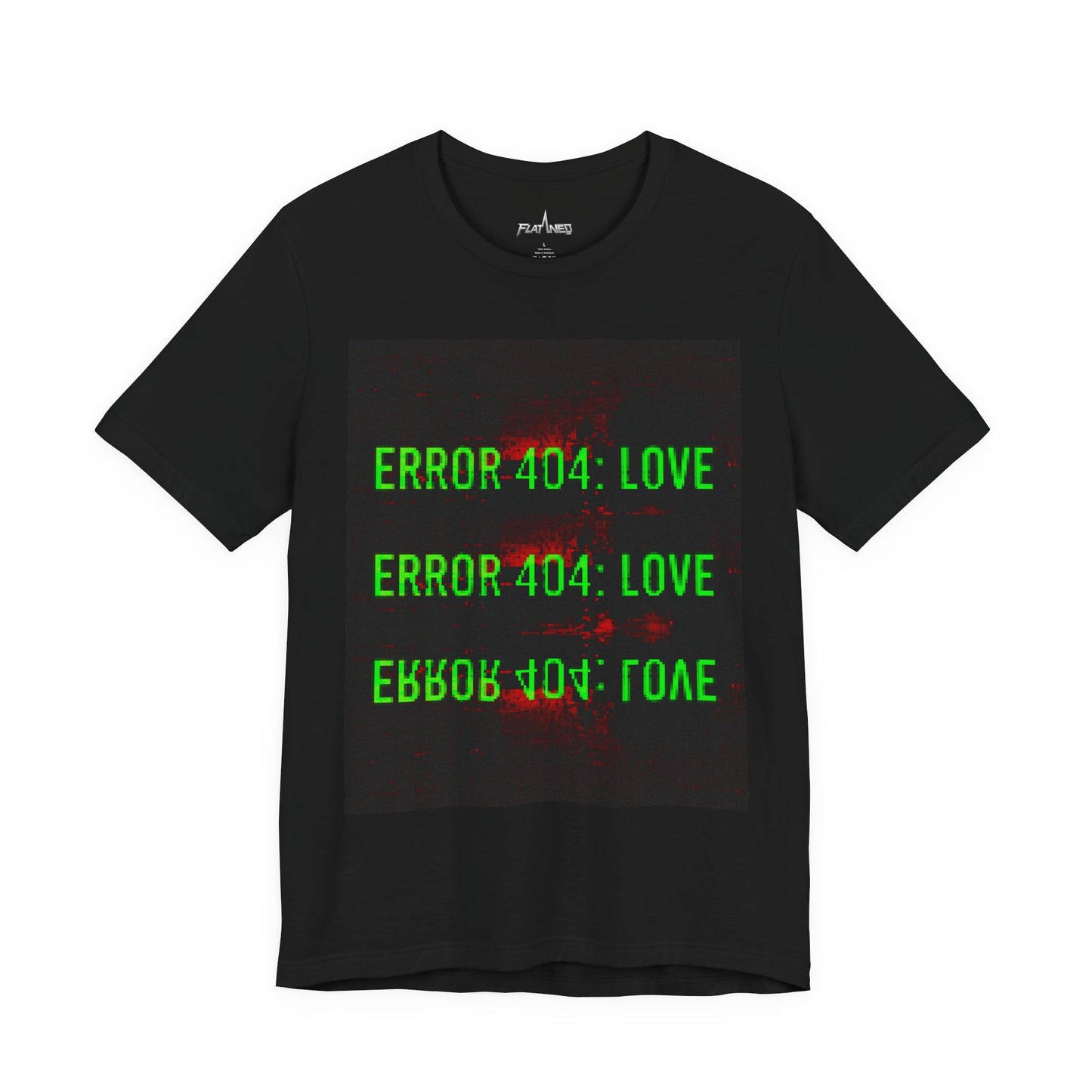 Error 404: Love - Enter The Glitch Back T-shirt
