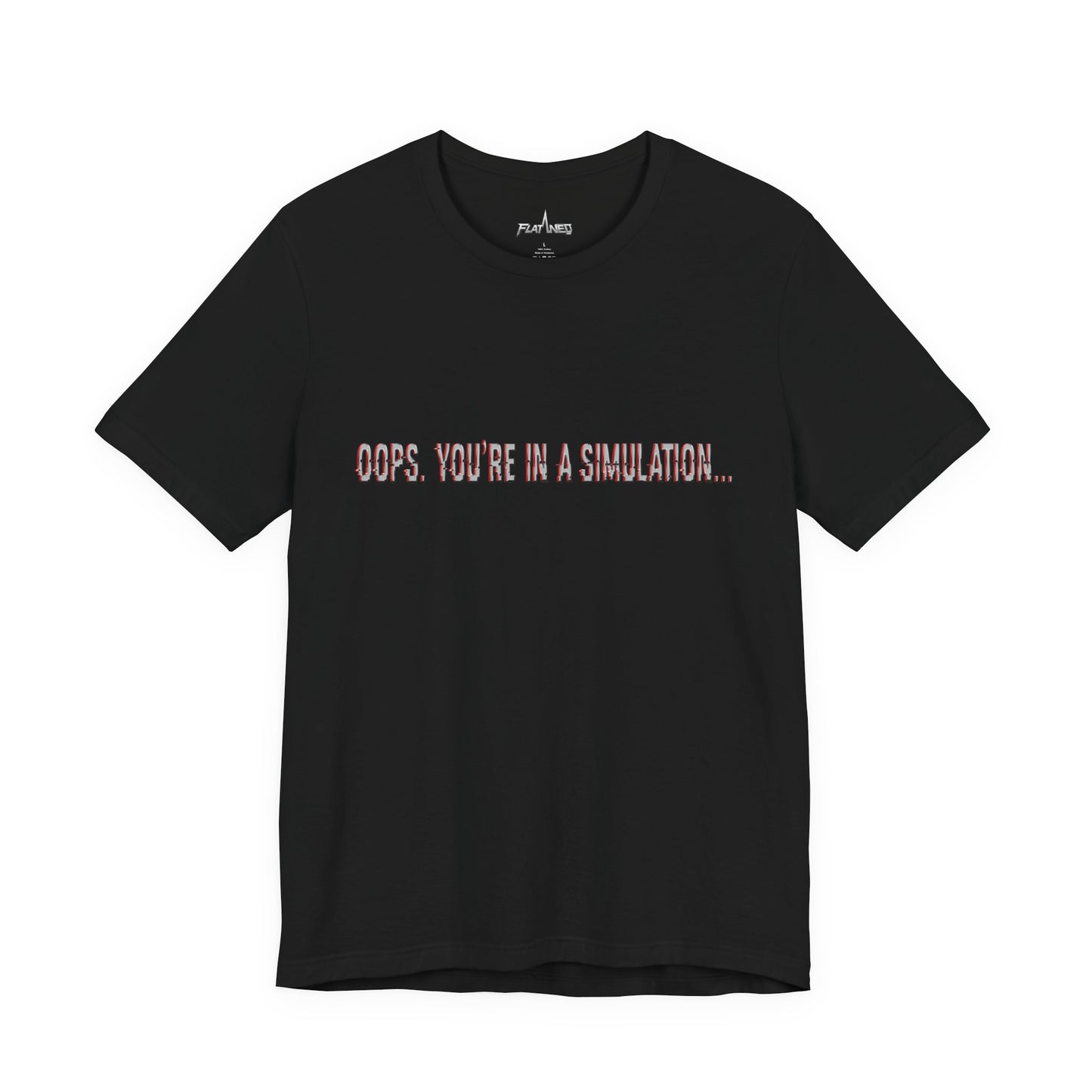 Oops. You're In A Simulation... - Enter The Glitch Back T-shirt