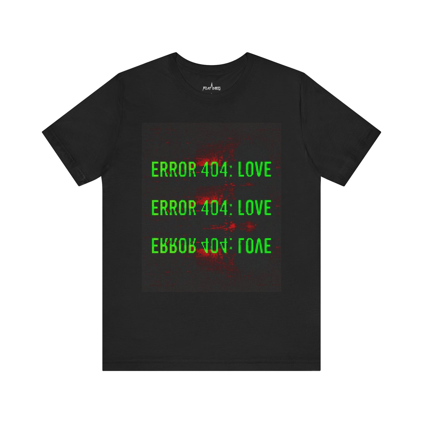 Error 404: Love - Enter The Glitch Back T-shirt