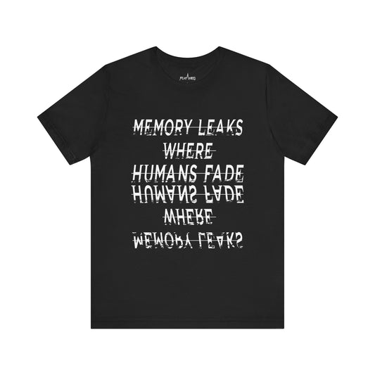 Memory Leaks Where Human Fades  - Enter The Glitch Back T-shirt