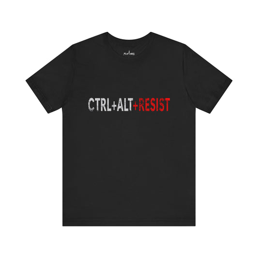 CTRL + ALT + RESIST T-shirt