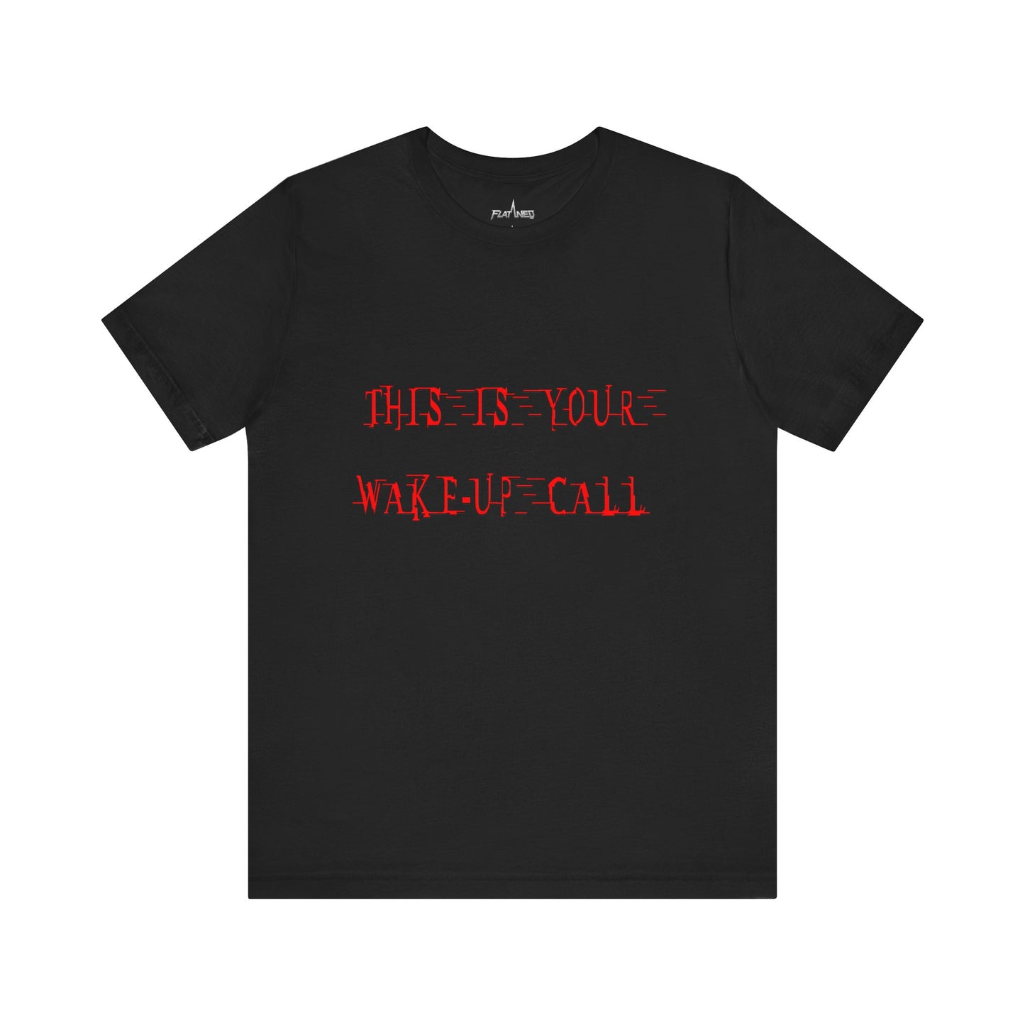 This Is Your Wakeup Call T-shirt