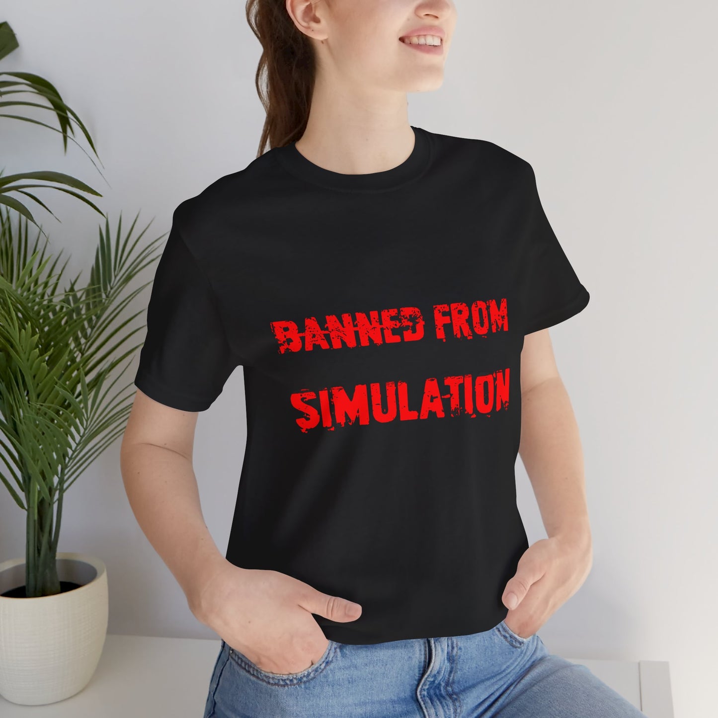 Banned From Simulation T-shirt